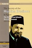 The Society of the Muslim Brothers in Egypt: The Rise of an Islamic Mass Movement, 1928-1942