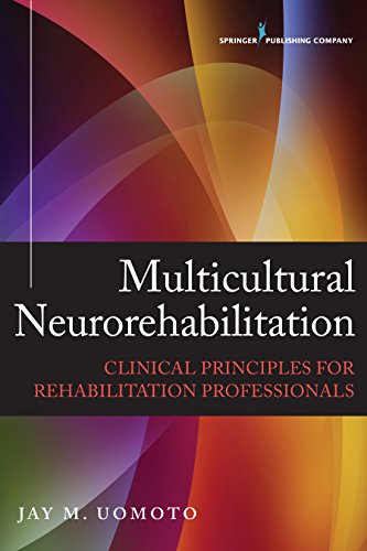 Multicultural Neurorehabilitation: Clinical Principals for Rehabilitation Professionals
