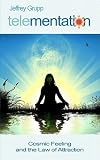 Telementation: Cosmic Feeling and the Law of Attraction   [TELEMENTATION 3/E] [Paperback]
