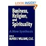 Business, Religion, & Spirituality: A New Synthesis (The John W. Houck Notre Dame Series in Business Ethics)