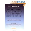 Overcoming Social Anxiety and Shyness Self-help Course: Pt. 1