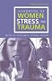 Handbook of Women, Stress, and Trauma (Brunner-Routledge Psychosocial Stress Series)