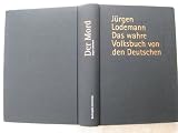Der Mord - Das wahre Volksbuch der Deutschen - J&uuml;rgen Lodemann