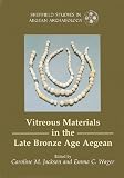 Vitreous materials in the late Bronze Age Aegean : a window to the east Mediterranean world