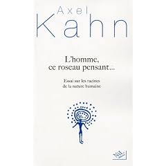 L'homme, ce roseau pensant... : Essai sur les racines de la nature humaine