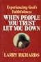 When People You Trust Let You Down: Experiencing God's Faithfulness