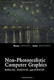 Non-Photorealistic Computer Graphics: Modeling, Rendering, and Animation (The Morgan Kaufmann Series in Computer Graphics)