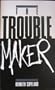 The Troublemaker