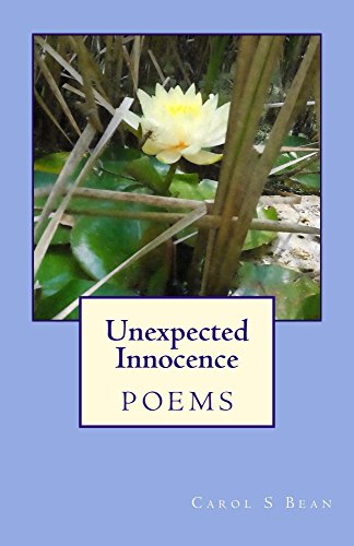 Unexpected Innocence: Poems, by Carol Bean