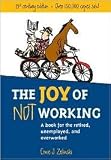The Joy of Not Working 2nd (second) edition Text Only