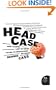 Head Case: How I Almost Lost My Mind Trying to Understand My Brain (P.S.)