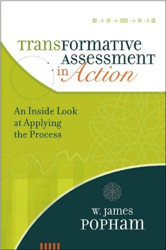 Transformative Assessment in Action: An Inside Look at Applying the Process