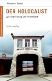 Deutsche Geschichte im 20 - Jahrhundert 09 - Der Holocaust: Judenverfolgung und V&ouml;lkermord - Alexander Brakel