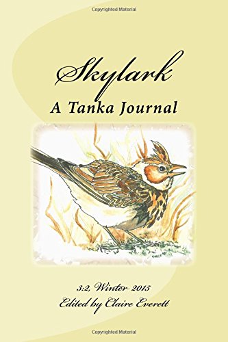 Skylark: A Tanka Journal (Volume 6), by Claire Everett