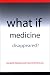 Book What If Medicine Disappeared?