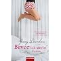Bevor ich sterbe: Roman