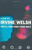 You`ll Have Had Your Hole (Modern Plays)