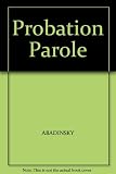 Probation and parole : theory and practice