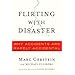 Flirting with Disaster: Why Accidents Are Rarely Accidental
