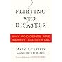 Flirting with Disaster: Why Accidents Are Rarely Accidental
