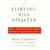 Flirting with Disaster: Why Accidents Are Rarely Accidental