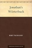 Jonathan's W&ouml;rterbuch - Kurt Tucholsky
