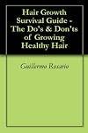 Hair Growth Survival Guide - The Do's & Don'ts of Growing Healthy Hair