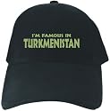 CAPS BLACK EMBROIDERY " I'M FAMOUS IN TURKMENISTAN "