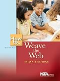 How To Weave the Web into K-8 Science