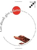 get ahead; give a damn
