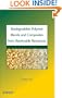 Biodegradable Polymer Blends and Composites from Renewable Resources