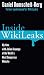 Inside WikiLeaks: My Time with Julian Assange at the World's Most Dangerous Website