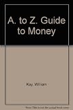 A-Z guide to money