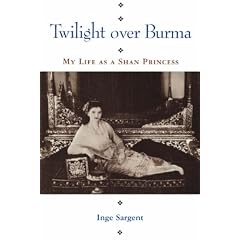 Twilight over Burma: My Life As a Shan Princess