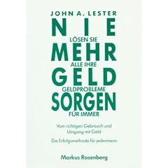 Nie mehr Geldsorgen: L�sen Sie Ihre Geldprobleme f�r immer