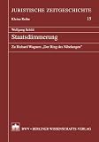 Staatsd�mmerung. Zu Richard Wagners ""Der Ring des Nibelungen - Wolfgang Schild