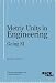 Metric Units in Engineering: Going Si, Revised Edition