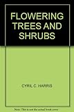 An illustrated guide to flowering trees and shrubs
