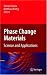 Phase Change Materials: Science and Applications