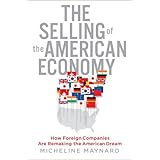 the selling of the american economy how foreign companies are remaking the american dream