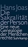 Die Sakralität der Person: Eine neue Genealogie der Menschenrechte