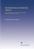 Die Geheimnisse des Sächsischen Cabinets: Ende 1745 Bis Ende 1756. Archavalische Vorstudien Für Die Geschichte des Siebenjährigen Krieges. V. 2 (German Edition)
