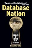 Database Nation: The Death of Privacy in the 21st Century