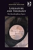Literature and theology : new interdisciplinary spaces