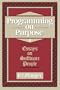 Programming on Purpose II: Essays on Software People