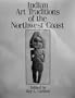 Indian Art Traditions of the Northwest Coast