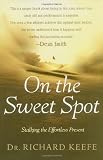 On the Sweet Spot: Stalking the Effortless Present