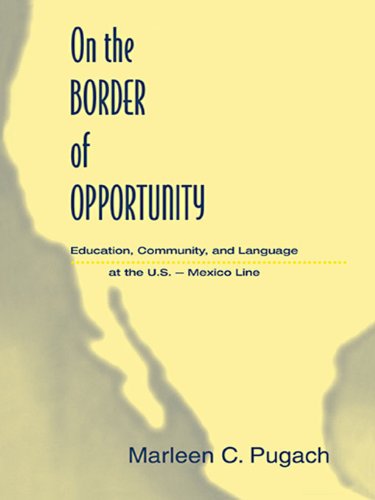 On the Border of Opportunity: Education, Community, and Language at the U.s.-mexico Line (Sociocultural, Political, and Historical Studies in Education)