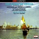 The Glory of Venice: Music of Giovanni & Andrea Gabrieli