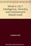 What is IQ? : intelligence, heredity and environment